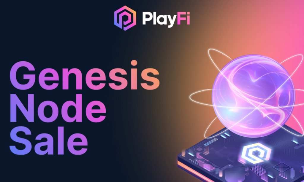 Discover PlayFi's Rapid Success: Genesis Node Sale Launches Following 70K Week Transactions