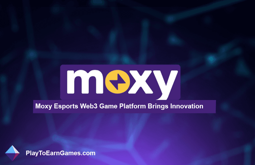 Moxy Esports Web3 Oyun Platformu Yenilik Getiriyor