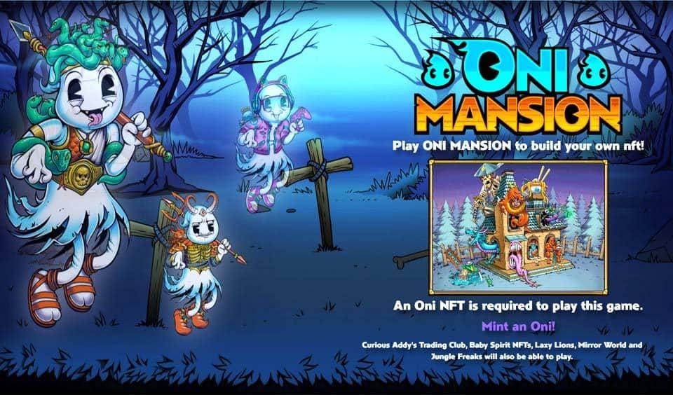 Oni Squad grubu tarafından geliştirilen Oni Mansion, meta evrendeki Polygon blok zincirinde yer alan bir NFT oluşturucu oyunudur.