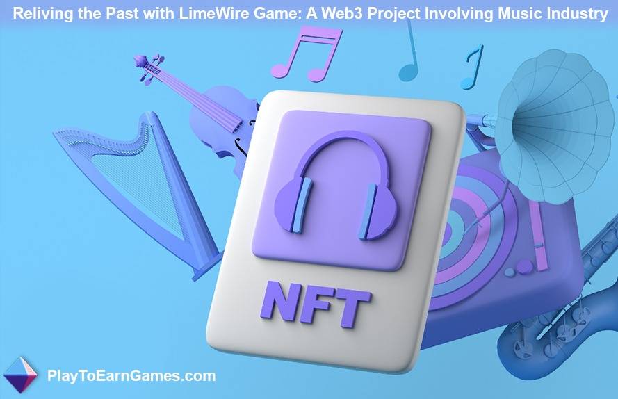 LimeWire Oyunu ile Geçmişi Yeniden Yaşamak: Müzik Endüstrisini İçeren Bir Web3 Projesi