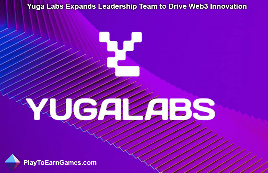 Yuga Labs, Web3 İnovasyonunu Desteklemek İçin Liderlik Ekibini Genişletiyor
