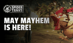 Spider Tanks - May Mayhem 4. Hafta