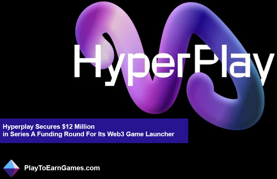 Web3 Oyun Başlatıcı için Hyperplay 12 Milyon Dolar