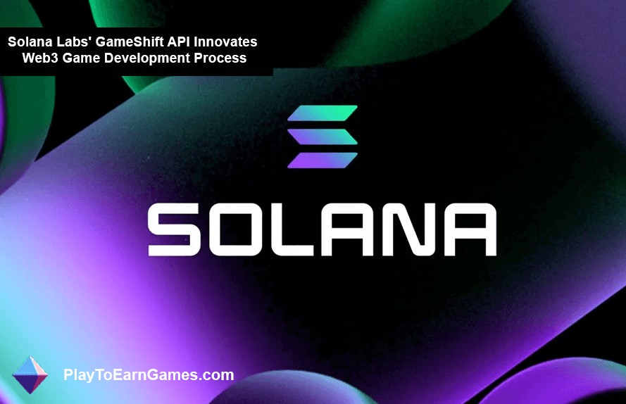 Solana Labs&#39;ın GameShift API&#39;si, Web3 oyun geliştirmeyi dönüştürüyor