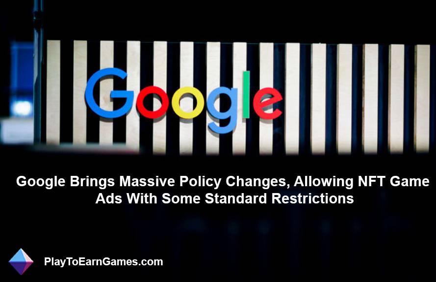 Google Güncellenmiş Reklamcılık Politikaları: NFT ve Kripto Oyunları Üzerindeki Etkisi, Yönergeler ve SSS