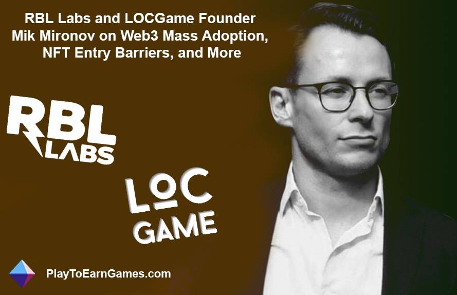 LegendsOfCrypto&#39;yu Keşfediyoruz: RBL Labs Kurucusu ve CEO&#39;su Mik Mironov, Web3 Oyunlarının Geleceğini Tartışıyor