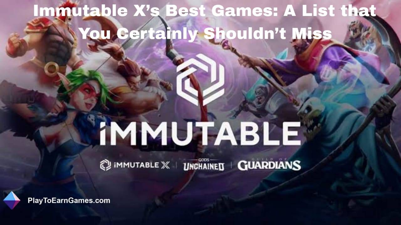Immutable X: En İyi Blockchain Oyunları ve Video Oyun Sektörüne Etkisi