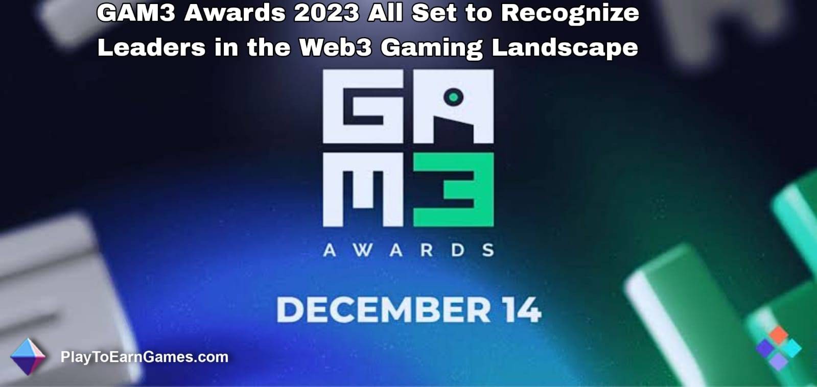 GAM3 Ödülleri 2023 Web3 Oyun Ortamındaki Liderleri Tanıtmaya Hazır