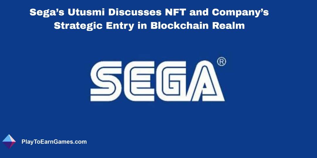 Sega&#39;nın Blockchain Oyunlarına, NFT&#39;lere ve Gelişen Oyun Endüstrisine Dalışı
