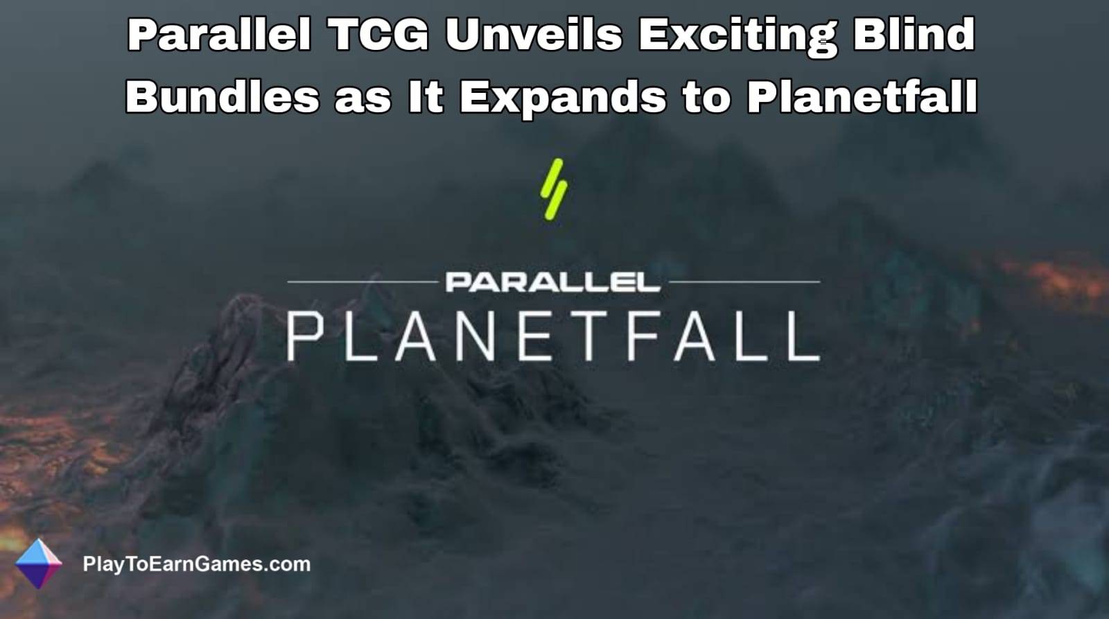 Paralel TCG, Planetfall&#39;a Genişlerken Heyecan Verici Kör Paketleri Tanıtıyor