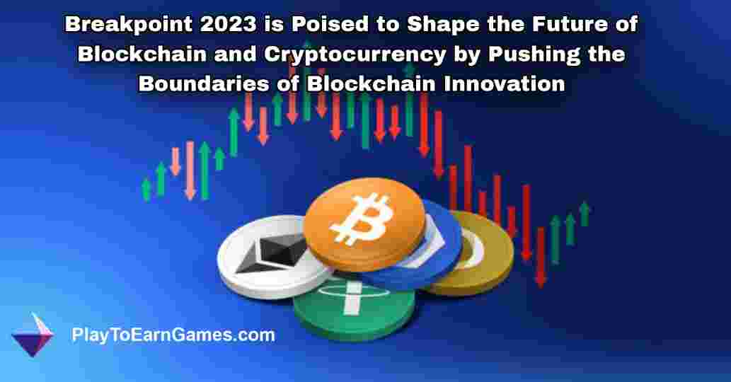 Breakpoint 2023, Blockchain İnovasyonunun Sınırlarını Zorlayarak Blockchain ve Kripto Paranın Geleceğini Şekillendirmeye Hazırlanıyor
